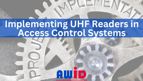 Implementing UHF Readers in Access Control Systems